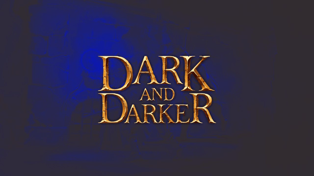 Dark and Darker